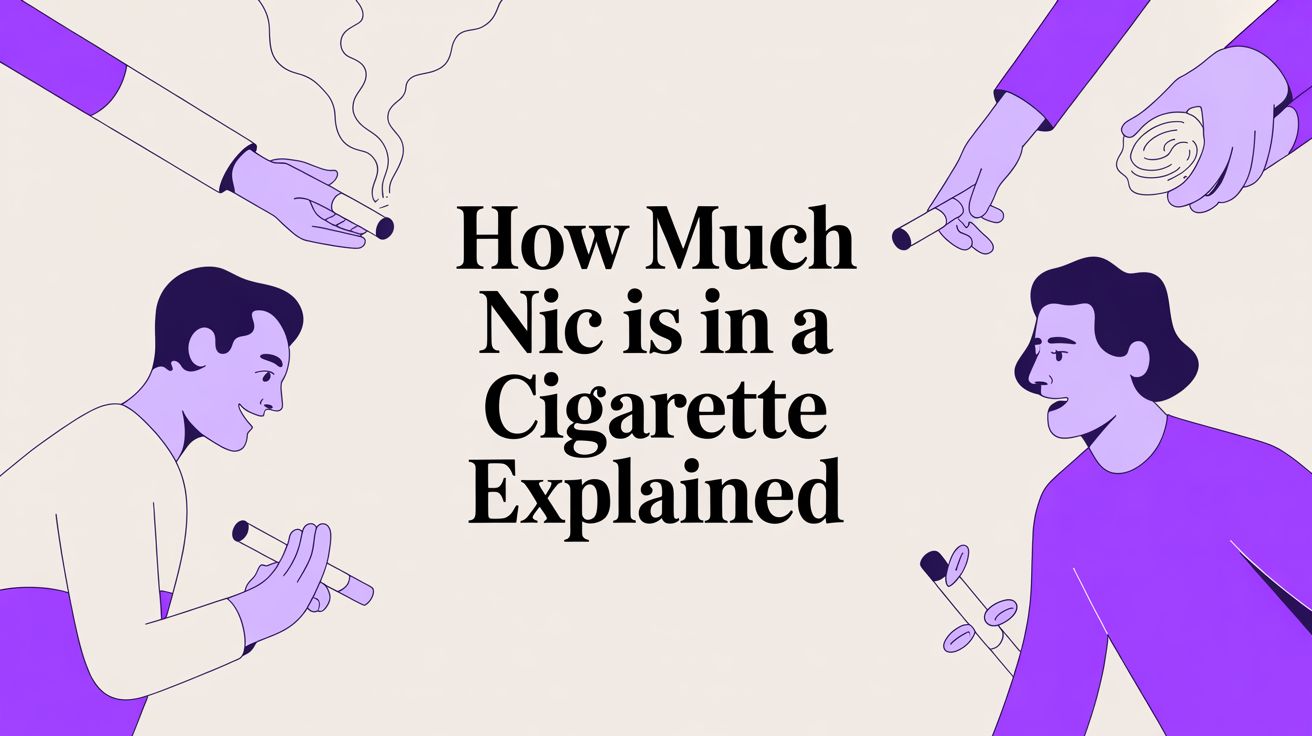 How Much Nic Is in a Cigarette Explained